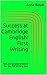 Success at Cambridge English: First Writing: Tips and guided practice for the FCE Writing test