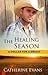 The Healing Season by Catherine  Evans