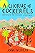 A Chorus of Cockerels: Walk...