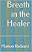 Breath in the Healer