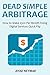 DEAD SIMPLE ARBITRAGE by Jesse Neymar
