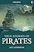 True Stories of Pirates: Usborne True Stories