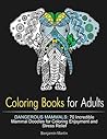 Coloring Books for Adults: Dangerous Mammals: 70 Incredible Mammal Doodles for Coloring Enjoyment and Stress Relief (Mammal Patterns, Doodle, Coloring Book for Adults)