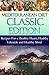 Mediterranean Diet Classic Edition: Recipes For a Healthy Heart, Healthy Lifestyle and Healthy Mind (Mediterranean Cooking and Mediterranean Diet Recipes Book 1)