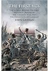 The First VCs: The Stories Behind the First Victoria Crosses in the Crimean War and the Definition of Courage