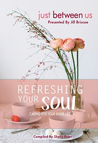 Refresh Your Soul: Caring for Your Inner Life