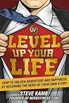 Level Up Your Life by Steve Kamb