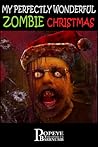 My Perfectly Wonderful Zombie Christmas