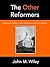 The Other Reformers: A Devotional History of the Anabaptists and Early Baptists