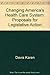 Changing America's Health Care System: Proposals for Legislative Action
