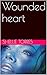 Wounded heart (Breaking Fre...
