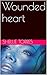Wounded heart (Breaking Free Book 1)