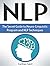 NLP: The Secret Guide to Neuro-Linguistic Program and NLP Techniques
