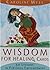 Wisdom for Healing Cards: 50 Lessons in Personal Empowerment
