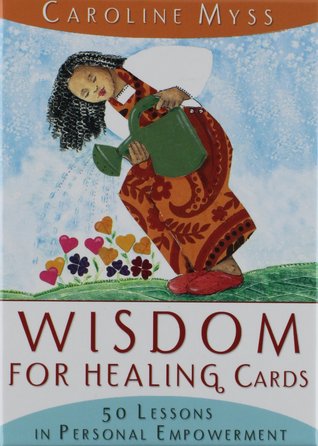 Wisdom for Healing Cards: 50 Lessons in Personal Empowerment (Cards)
