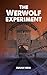 The Werwolf Experiment: An amusement park adventure turned deadly when kids discover a World War II Third Reich secret that could change the course of history (The Werwolf Series Book 2)
