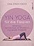Yin Yoga für die Faszien