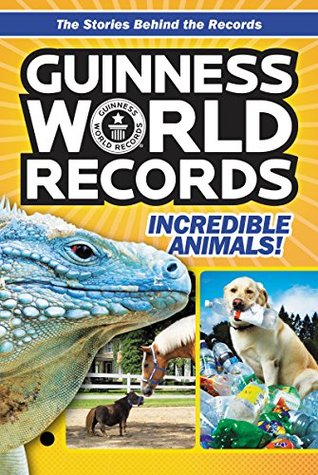 Guinness World Records: Incredible Animals!