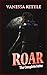 Roar: the complete series (Roar! Book 3)