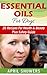 Essential Oils:For Dogs 35 Recipes for Health & Beauty Plus Safety Guide (essential oil for dogs,essential oil recipes,essential oil for beginners,essential oil guide,essential oils,)
