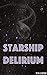 Starship Delirium (The Snake In The Grass Book 1)
