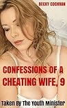 The Making Of A Cheating Wife: Taken By The Youth Minister: (A First-Time Love, Harsh, Submissive Younger Woman-Older Man, Church-Pastor Affair) (Confessions of a Cheating Wife Book 9) The Making Of A Cheating Wife: Taken By The Youth Minister: (A First-Time Love, Harsh, Submissive Younger Woman-Older Man, Church-Pastor Affair) (Confessions of a Cheating Wife Book 9)