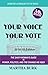 Your Voice Your Vote: The Savvy Woman's Guide to Power, Politics, and the Change We Need