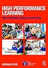 High Performance Learning: How to become a world class school