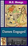Dames Engaged (Byblos Foretold, #3)