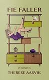 Fie faller by Therese Aasvik