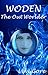 Woden the Out Worlder: Book 1 of the Woden Series