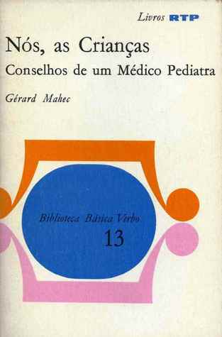 Nós, as Crianças - Conselhos de um Médico Pediatra (Paperback)