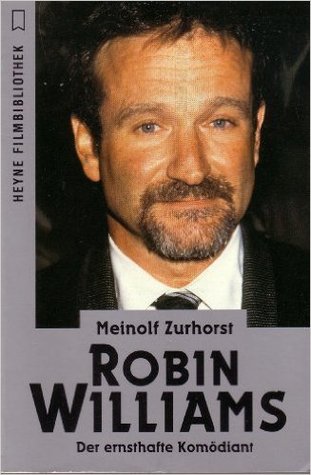 Robin Williams: Der ernsthafte Komödiant (Heyne Filmbibliothek, #208)