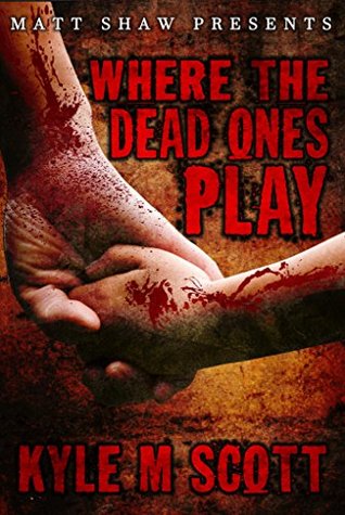 Where The Dead Ones Play (Kindle Edition)