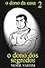 O Dono da Casa - Parte 2: O Dono dos Segredos (Portuguese Edition)