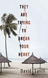 They Are Trying to Break Your Heart