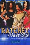 Ratchet Wives Clu...