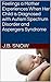 Feelings a Mother Experiences When Her Child is Diagnosed with Autism Spectrum Disorder and Aspergers Syndrome (Transcend Mediocrity Book 113)