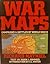 War Maps: Campaigns & Battles of World War II