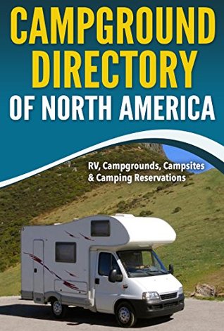 Campground Directory of North America: RV, Campground, Campsites & Camping Reservations (Kindle Edition)