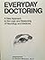 Everyday Doctoring by Sheldon Margulies