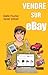 Vendre sur eBay by Gisèle Foucher