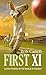 First XI: Eleven stories of the world of cricket (Cricket Chronicles: Stories from the World of Cricket)