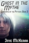 Ghost in the Mythe by Jaye McKenna