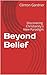 Beyond Belief: Discovering Christianity's New Paradigm