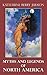 Myths and Legends of North America (Illustrated)
