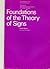 Foundations of the Theory of Signs (International Encyclopaedia of Unified Science)