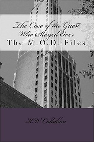The Case of the Guest Who Stayed Over (The M.O.D. Files, Book #1)