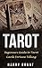 Tarot: Beginners Guide to Tarot Cards Fortune Telling (Fortune Telling, Tarot Reading, Arcana, Beginners Guide)