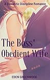 The Boss' Obedient Wife: A Domestic Discipline Romance plus Bonus Short Story (Lucy and Evan)